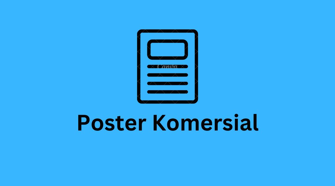 Poster Komersial adalah Alat Promosi: Berikut Penjelasan Lengkapnya