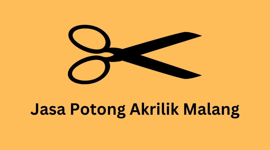 Jasa Potong Akrilik Malang